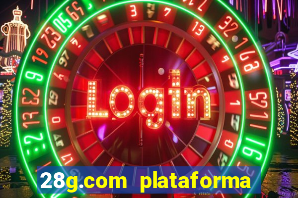 28g.com plataforma de jogos